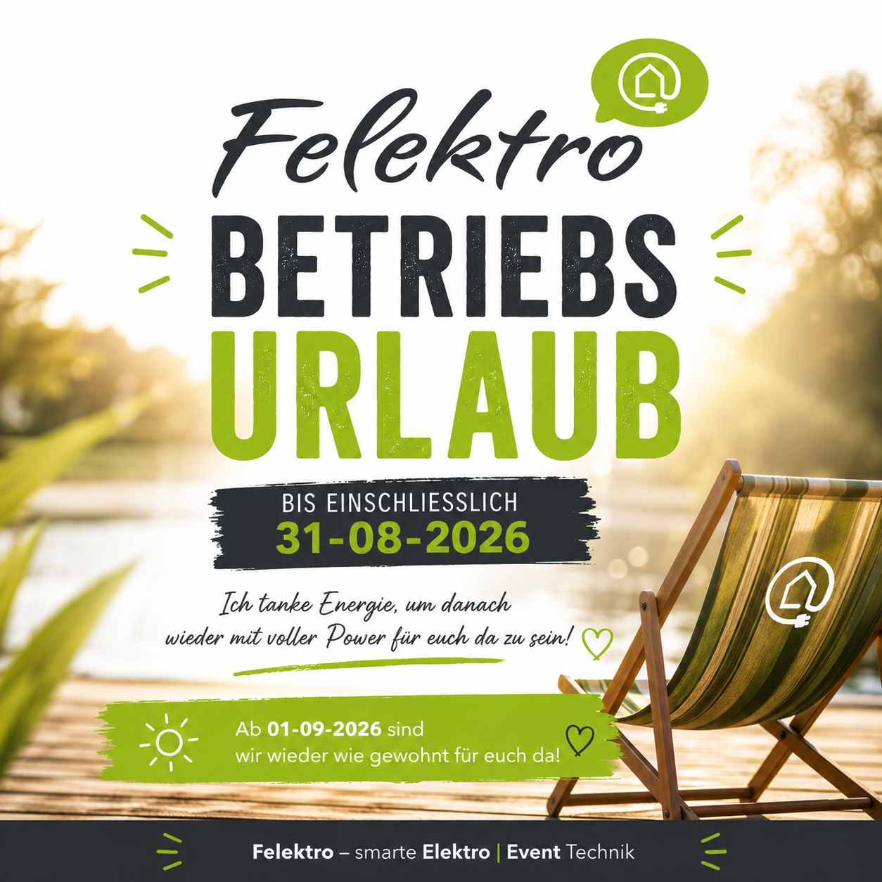 Felektro Betriebsurlaub bis einschließlich 31. August 2026. Ab 1. September sind wir wieder wie gewohnt für euch da.